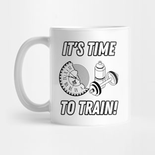 It's Time To Train Fitness Gym Quote Mug